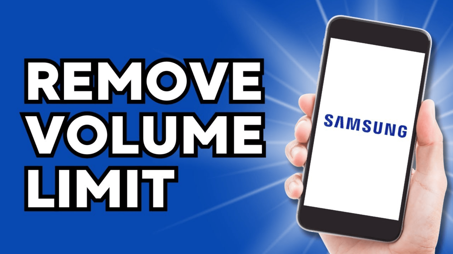 How to Remove Volume Limit on Samsung