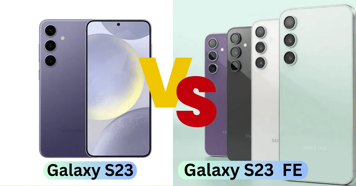 samsung galaxy s23 5g vs samsung galaxy s23 fe specs